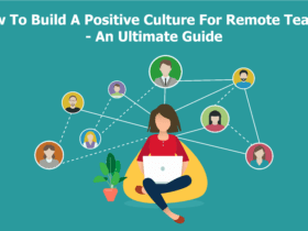 Hoe to build a positive work culture for remote teams