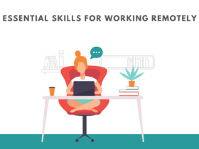 essential skills needed for working remotely. How to work remotely. What are the skills needed to work remotely.