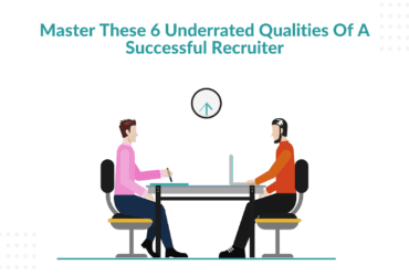 master these 6 characteritics of a great recruiter. Top characteritics of a great recuiter. 6 underrated characteristics of a good recruiter. Characteristics of a great recruiter. essential qualities of a great recruiter.