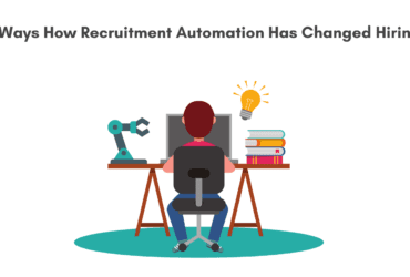 5 ways how recruitment automation has changed hiring. How has automation modified hiring. How has hiring automation impacted hiring.