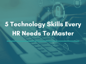 5 technology skills that every HR needs to master. 5 essential technology skills for HR. 5 must have skills for HR professionals. What are some of the best technology skills every HR needs to learn. Technology skills every HR need to learn. Essential skills for HR professionals