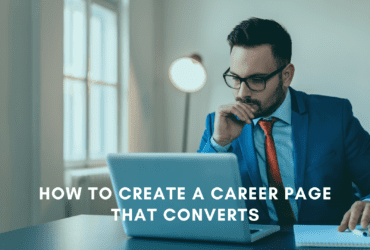 How to build a career page that converts. How to create a career page that attracts candidates.