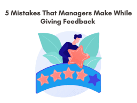 5 mistakes that managers make while giving feedback. What are the mistakes that managers make while giving feedback. How to avoid mistakes while giving feedback. Employee feedback.