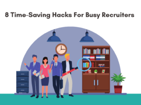 8 Time-Saving Hacks For Busy Recruiters. How can recruiters save time. Best time saving hacks for recruiters. How to save time while recruiting.