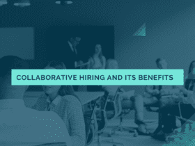 What is collaborative hiring and its benefits? What are some benefits of collaborative hiring? What is collaborative hiring? A complete guide to collaborative hiring.