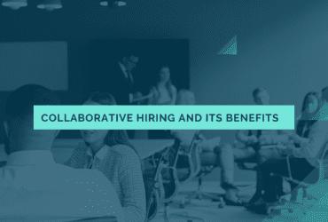 What is collaborative hiring and its benefits? What are some benefits of collaborative hiring? What is collaborative hiring? A complete guide to collaborative hiring.