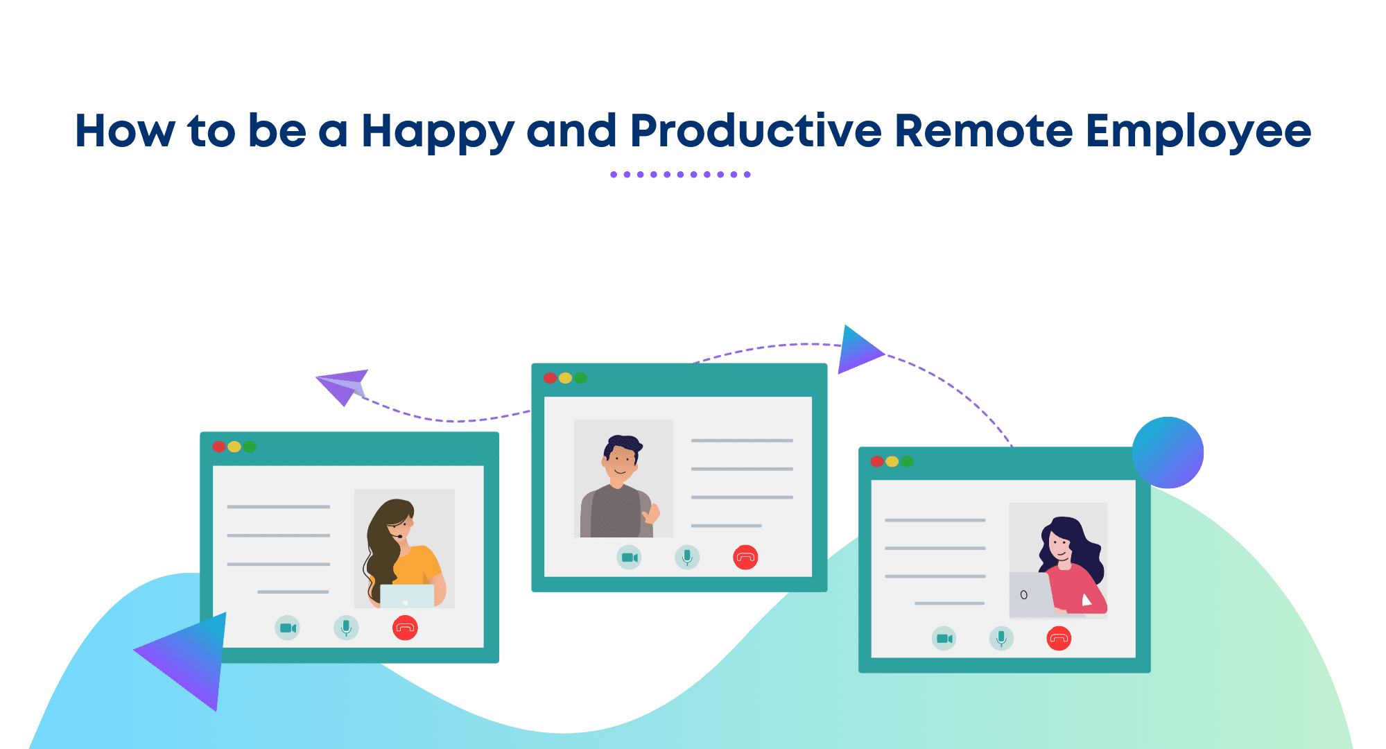How to be a happy and productive remote employee. Tips to be a happy and productive remote worker. How to manage remote work during COVID 19.