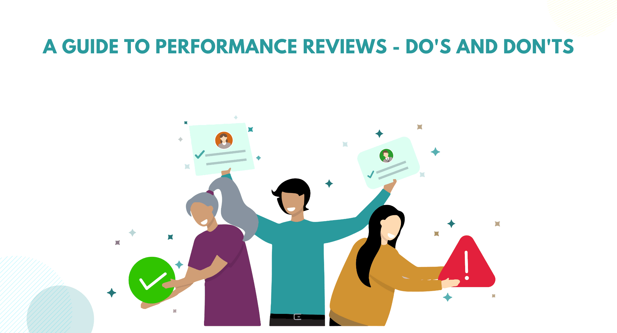 Tips to give performance reviews. How to give performance reviews. A guide to performance reviews. Dos and don'ts of performance reviews. Tips on how to give performance reviews. How to give performance appraisals.