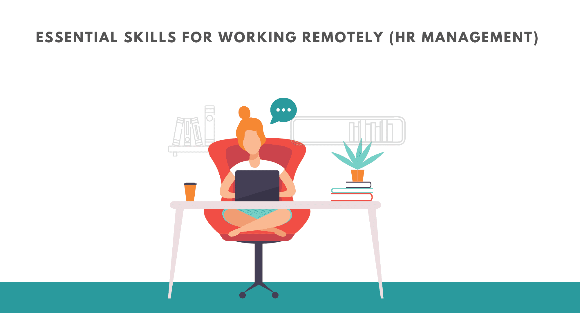 essential skills needed for working remotely. How to work remotely. What are the skills needed to work remotely.