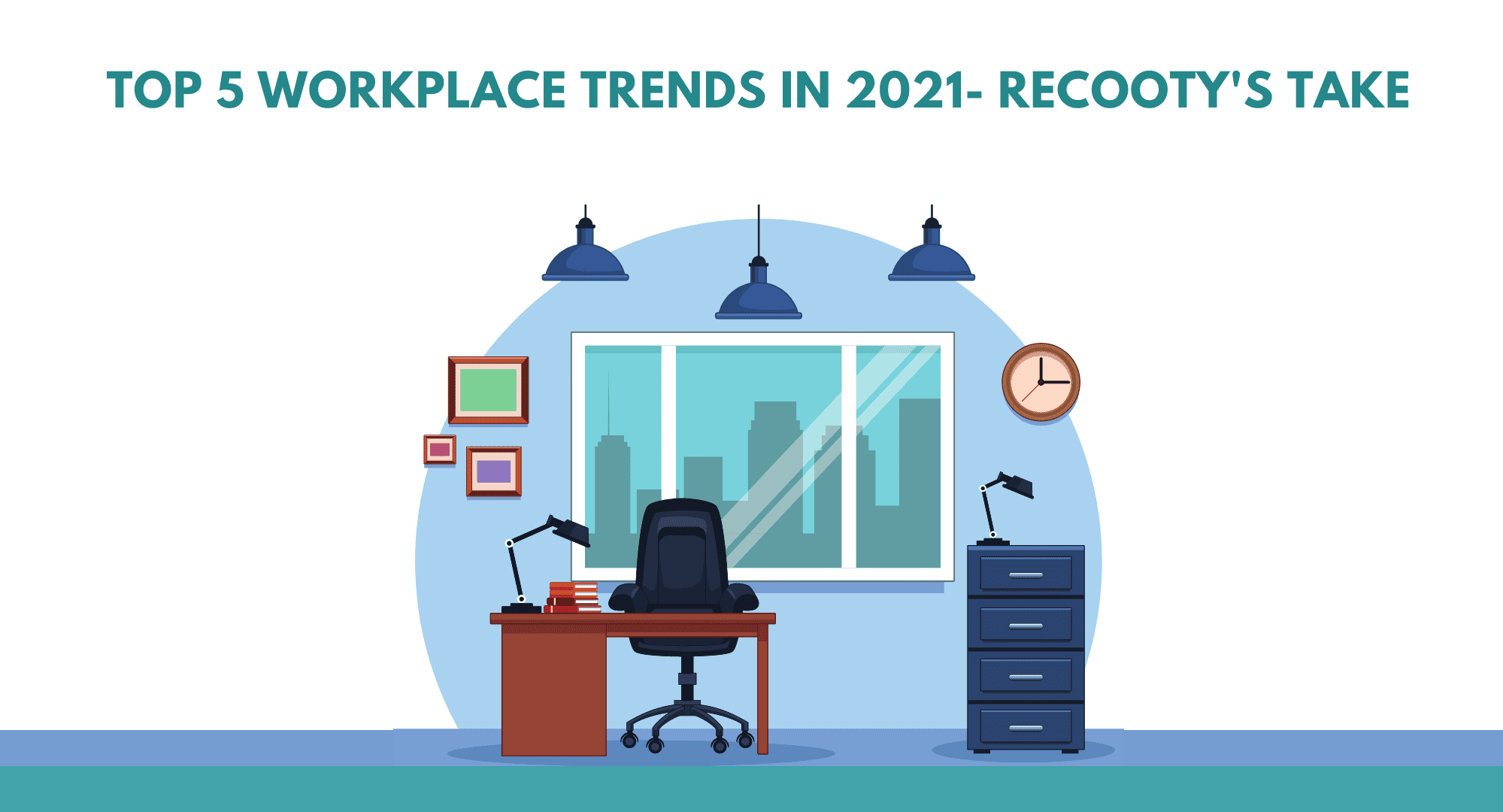 workplace trends in 2021, top workplace trends in 2021, what are the ost important workplace trends in 2021, top workplace trends in the year 2021, 5 top workplace trends in 2021