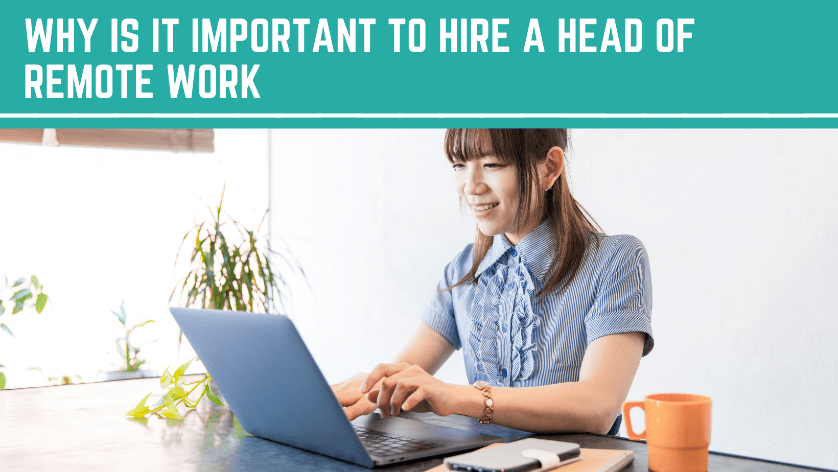 Why Is It Important To Hire A Head Of Remote . Why should you hire head of remote work. Hiring a Head of Remote Work