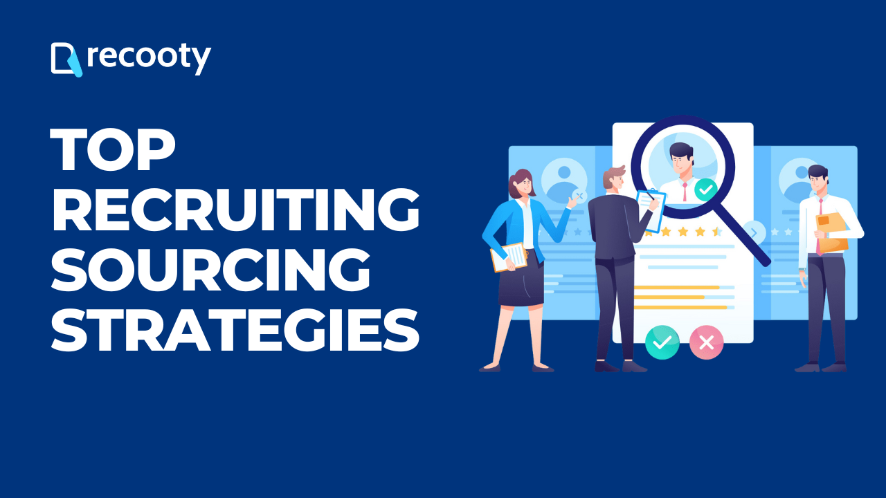 Top Recruiting Sourcing Strategies | Talent Sourcing Hacks