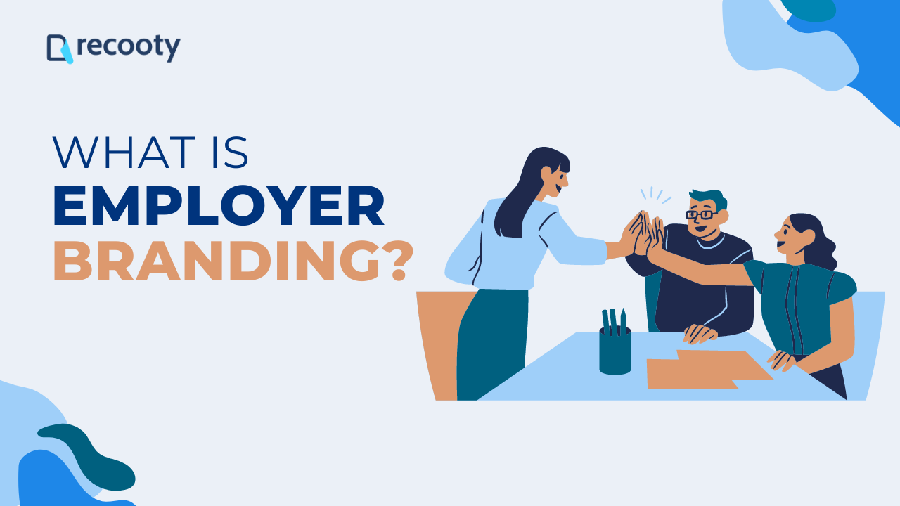 What is Employer Branding?