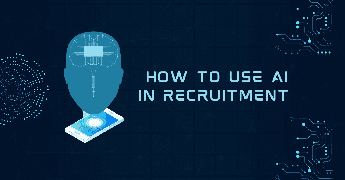 How To Use AI in Recruitment