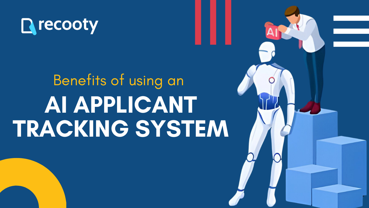 Benefits of using an AI ATS, AI Applicant Tracking System, AI ATS, AI powered Applicant Tracking System