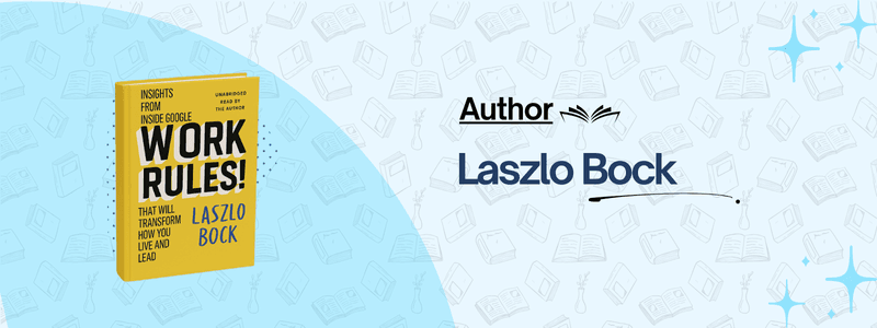 Work Rules Insights From Inside Google That Will Transform How You Live And Lead